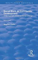 Social Work as Community Development: A Management Model for Social Change