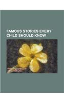 Famous Stories Every Child Should Know