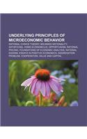 Underlying Principles of Microeconomic Behavior