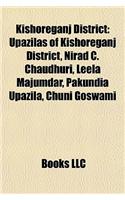 Kishoreganj District: Upazilas of Kishoreganj District, Nirad C. Chaudhuri, Leela Majumdar, Pakundia Upazila, Chuni Goswami