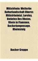 Mittelrhein: Welterbe Kulturlandschaft Oberes Mittelrheintal, Loreley, Untiefen Des Rheins, Rhein in Flammen, Backerjungensage, Rheinsteig(German)