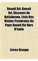 Benoit XVI: Benoit XVI, Discours de Ratisbonne, Liste Des Visites Pastorales Du Pape Benoit XVI Hors D'Italie