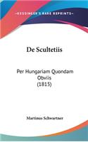 de Scultetiis: Per Hungariam Quondam Obviis (1815)
