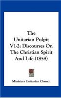 The Unitarian Pulpit V1-2