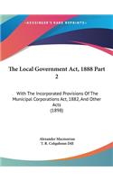 The Local Government ACT, 1888 Part 2