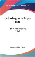 de Stedsegronne Boges Rige