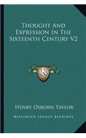 Thought And Expression In The Sixteenth Century V2: (English)
