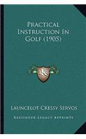 Practical Instruction In Golf (1905)