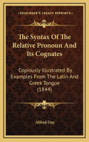 The Syntax of the Relative Pronoun and Its Cognates
