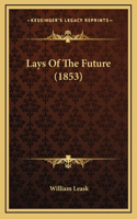 Lays Of The Future (1853)