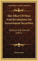 The Effect Of Wars And Revolutions On Government Securities