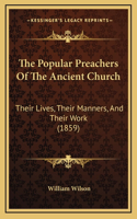 The Popular Preachers Of The Ancient Church