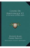 Cours De Rhetorique V2: Et De Belles Lettres (1821)(French)