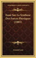 Essai Sur La Synthese Des Forces Physiques (1885)