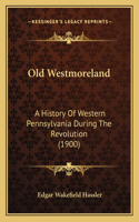 Old Westmoreland
