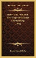 Horde Und Familie In Ihrer Urgeschichtlichen Entwickelung (1895)