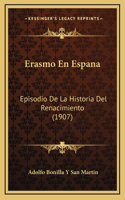 Erasmo En Espana: Episodio De La Historia Del Renacimiento (1907)
