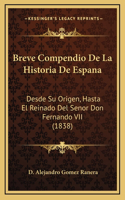 Breve Compendio De La Historia De Espana