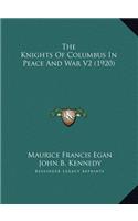 The Knights Of Columbus In Peace And War V2 (1920)