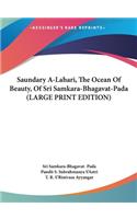 Saundary A-Lahari, the Ocean of Beauty, of Sri Samkara-Bhagavat-Pada