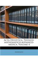 Acta Helvetica, Physico-mathematico-botanico-medica; Volume 4