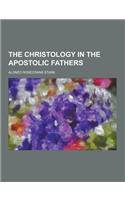 The Christology in the Apostolic Fathers