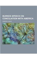 Burkes Speech on Conciliation with America
