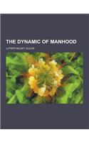 The Dynamic of Manhood