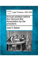 Annual Address Before the Vermont Bar Association by the President.