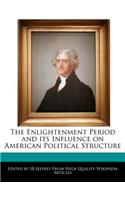 The Enlightenment Period and Its Influence on American Political Structure