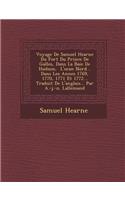 Voyage De Samuel Hearne Du Fort Du Prince De Galles, Dans La Baie De Hudson, � L'oc�an Nord... Dans Les Ann�es 1769, 1770, 1771 Et 1772... Traduit De L'anglais... Par A.-j.-n. Lallemand