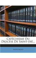 Catéchisme Du Diocèse de Saint-Dié...