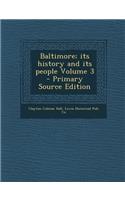 Baltimore; Its History and Its People Volume 3