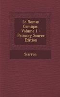 Le Roman Comique, Volume 1 - Primary Source Edition: (French)