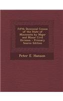 Fifth Decennial Census of the State of Minnesota by Major and Minor Civil Division - Primary Source Edition