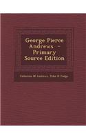 George Pierce Andrews - Primary Source Edition