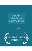 Pocket Guide to Salem, Mass - Scholar's Choice Edition