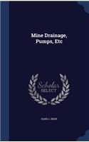Mine Drainage, Pumps, Etc