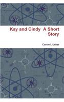 Kay and Cindy A Short Story