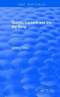 Quarks, Leptons and The Big Bang: Second Edition