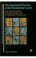 Developmental Disorders of the Frontostriatal System