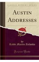 Austin Addresses (Classic Reprint)