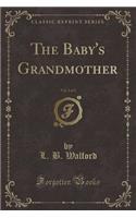 The Baby's Grandmother, Vol. 2 of 3 (Classic Reprint)