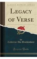 Legacy of Verse (Classic Reprint)