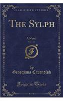 The Sylph, Vol. 2 of 2: A Novel (Classic Reprint): A Novel (Classic Reprint)