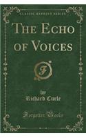 The Echo of Voices (Classic Reprint)