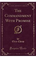 The Commandment with Promise (Classic Reprint)