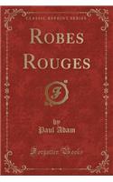 Robes Rouges (Classic Reprint)