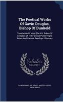 The Poetical Works Of Gavin Douglas, Bishop Of Dunkeld
