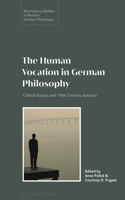 Human Vocation in German Philosophy: Critical Essays and 18th Century Sources